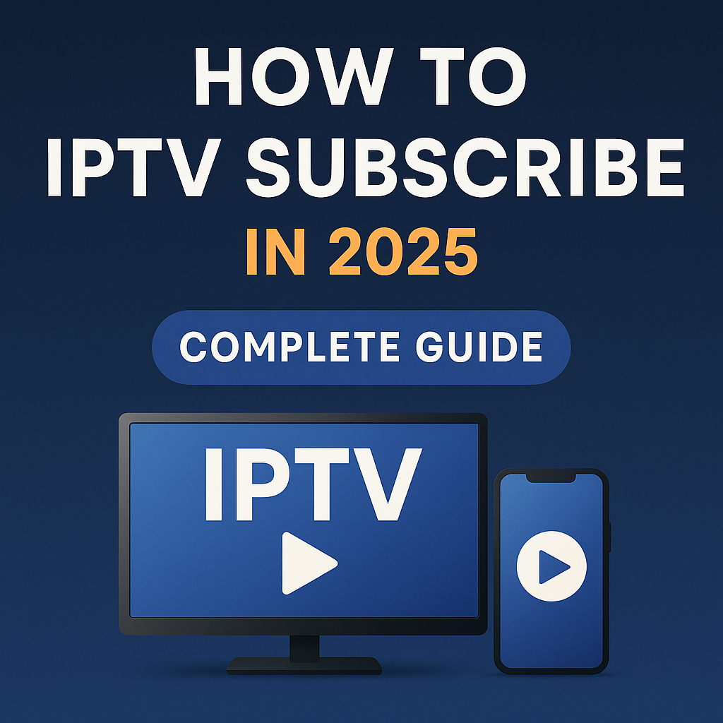 how to iptv subscribe in 2025