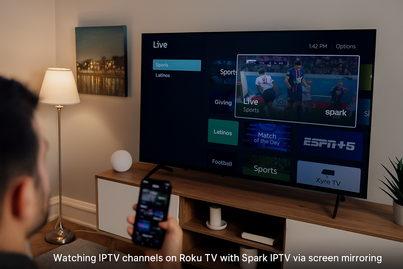 Person streaming IPTV on Roku TV using Spark IPTV app